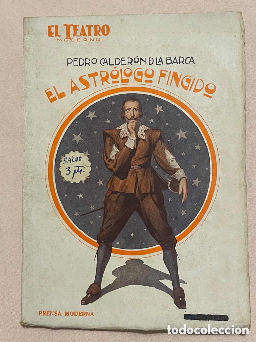 Libros antiguos: El astr&oacute;logo fingido. Calder&oacute;n de la Barca. 1927. El teatro moderno.