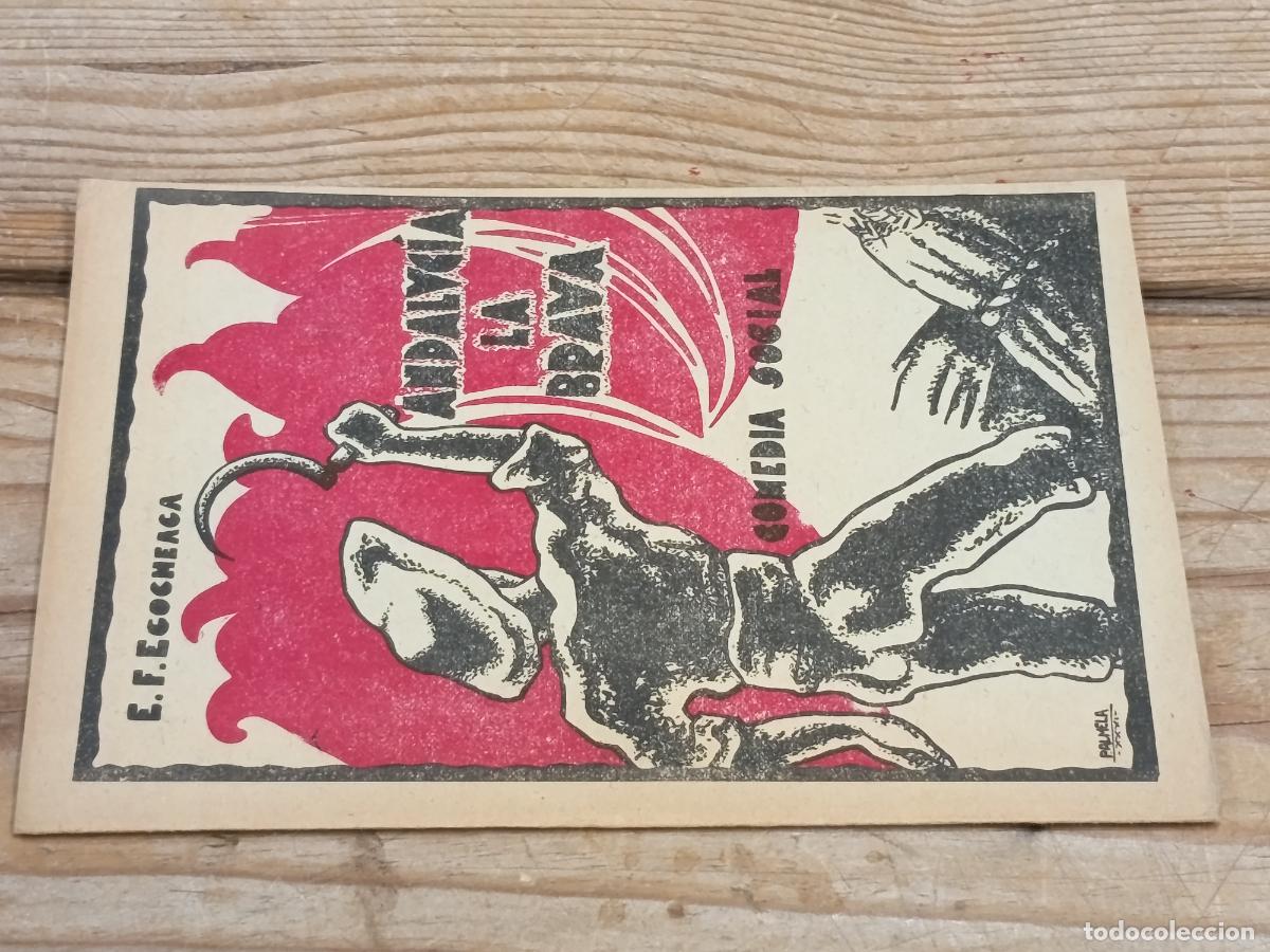 Libros antiguos: 1920 - E. F. EGOCHEAGA. Andaluc&iacute;a la Brava. Comedia Social
