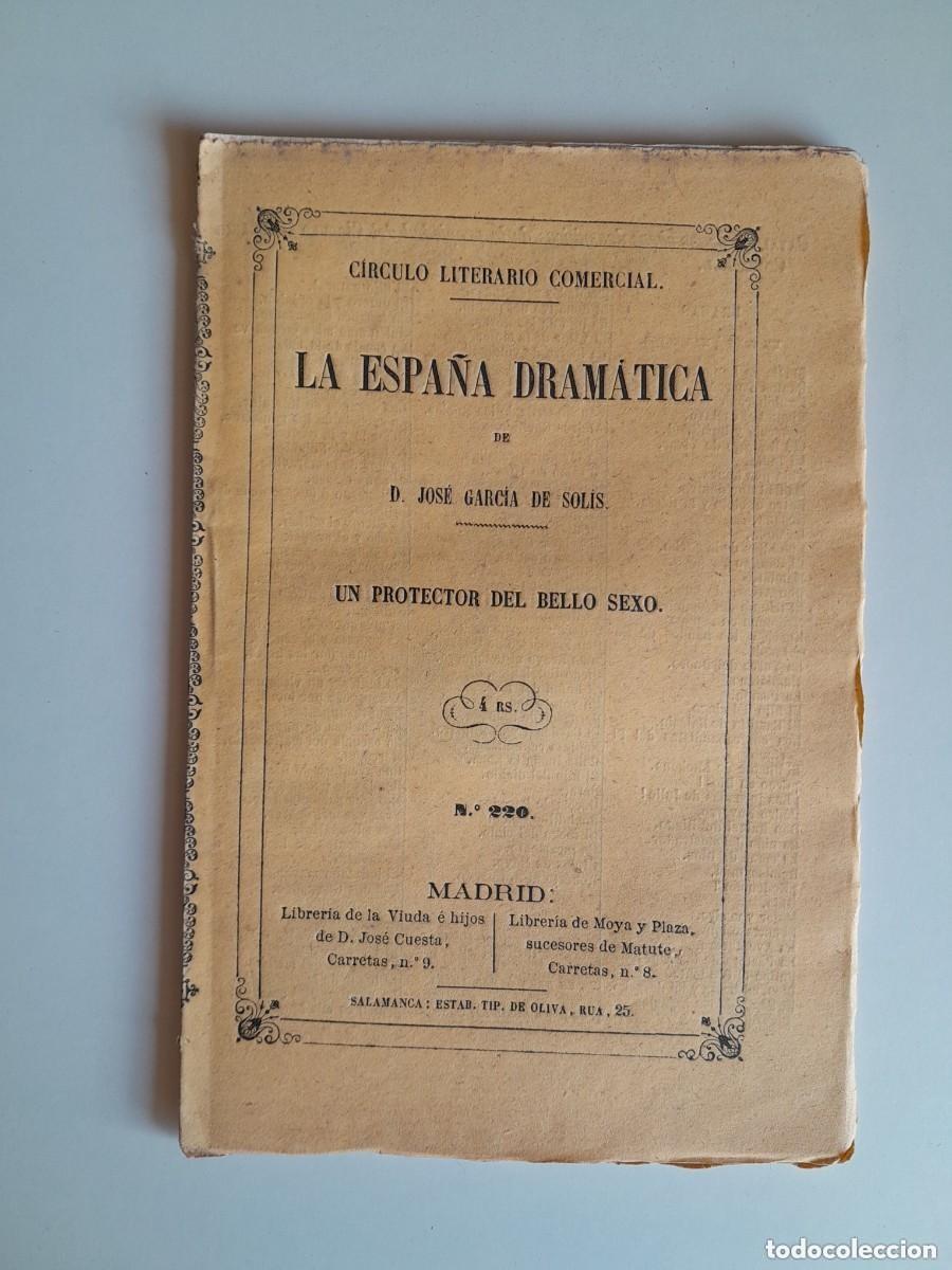 Libros antiguos: TEATRO. UN PROTECTOR DEL BELLO SEXO - JOS&Eacute; G. DE SOL&Iacute;S (TIP. OLIVA 'LA ESPA&Ntilde;A DRAM&Aacute;TICA, 220', 1863)