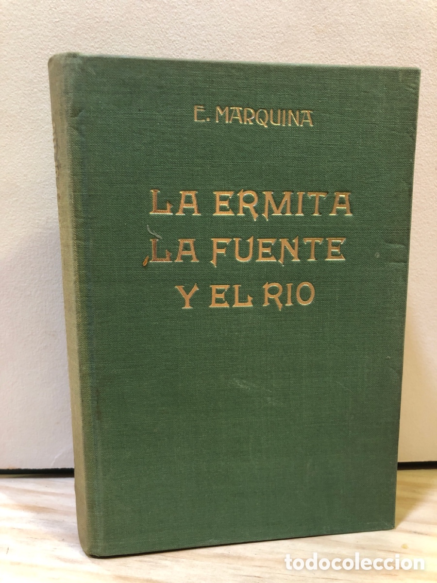 Libros antiguos: La ermita, la fuente y el r&iacute;o - E. Marquina