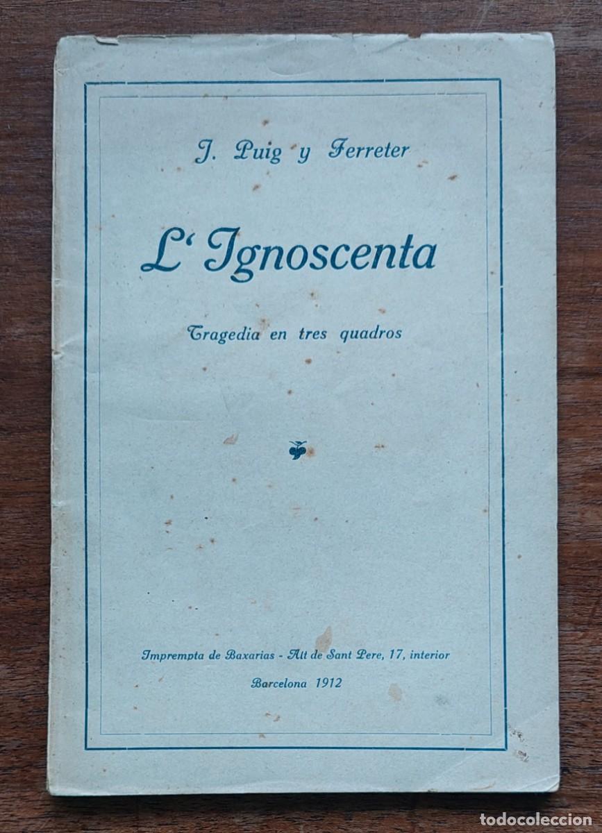 Libros antiguos: J. PUIG I FERRETER L'IGNOSCENTA 1912 DEDICATORIA AUTOGRAFA A L'ACTRIU CARME ROLDAN