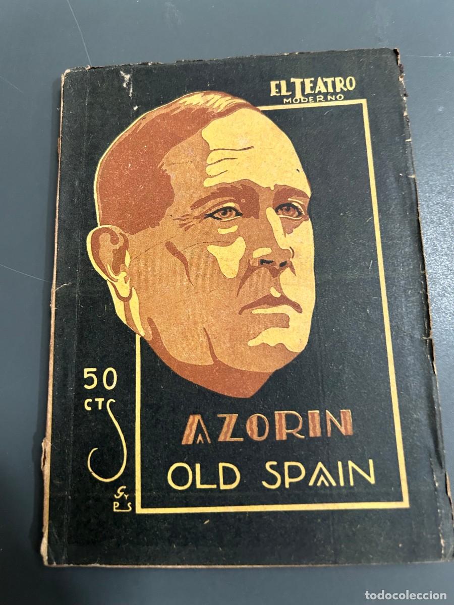 Libros antiguos: OLD SPAIN. AZORIN. PRIMERA EDICI&Oacute;N 1929, DE LA OBRA ESTRENADA EN 1926. RARO.