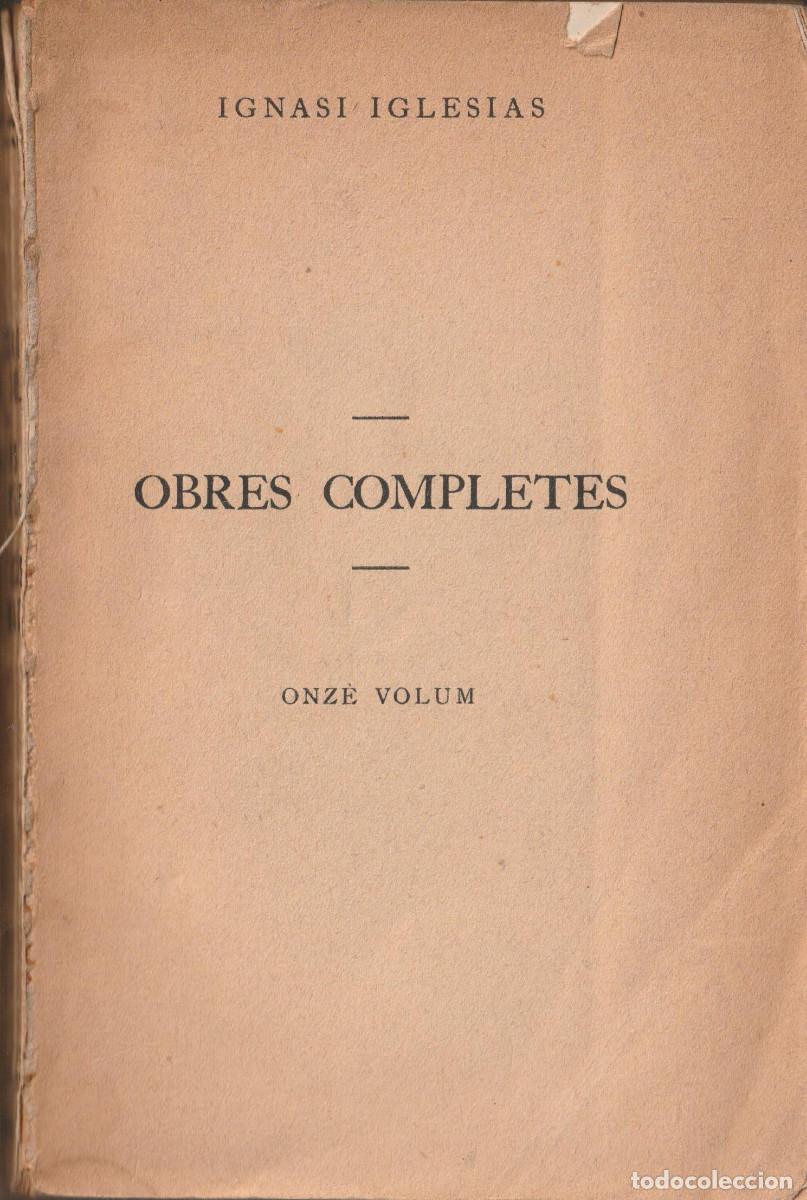 Libros antiguos: Obres completes (onz&egrave; volum), Ignasi Iglesias
