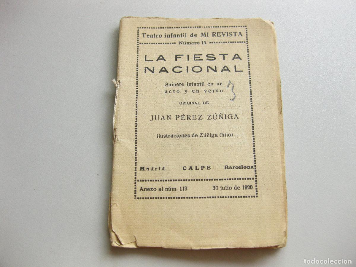 Libros antiguos: TEATRO INFANTIL DE MI REVISTA. LA FIESTA NACIONAL N&ordm; 14. JUAN P&Eacute;REZ Z&Uacute;&Ntilde;IGA. CALPE MADRID 1920
