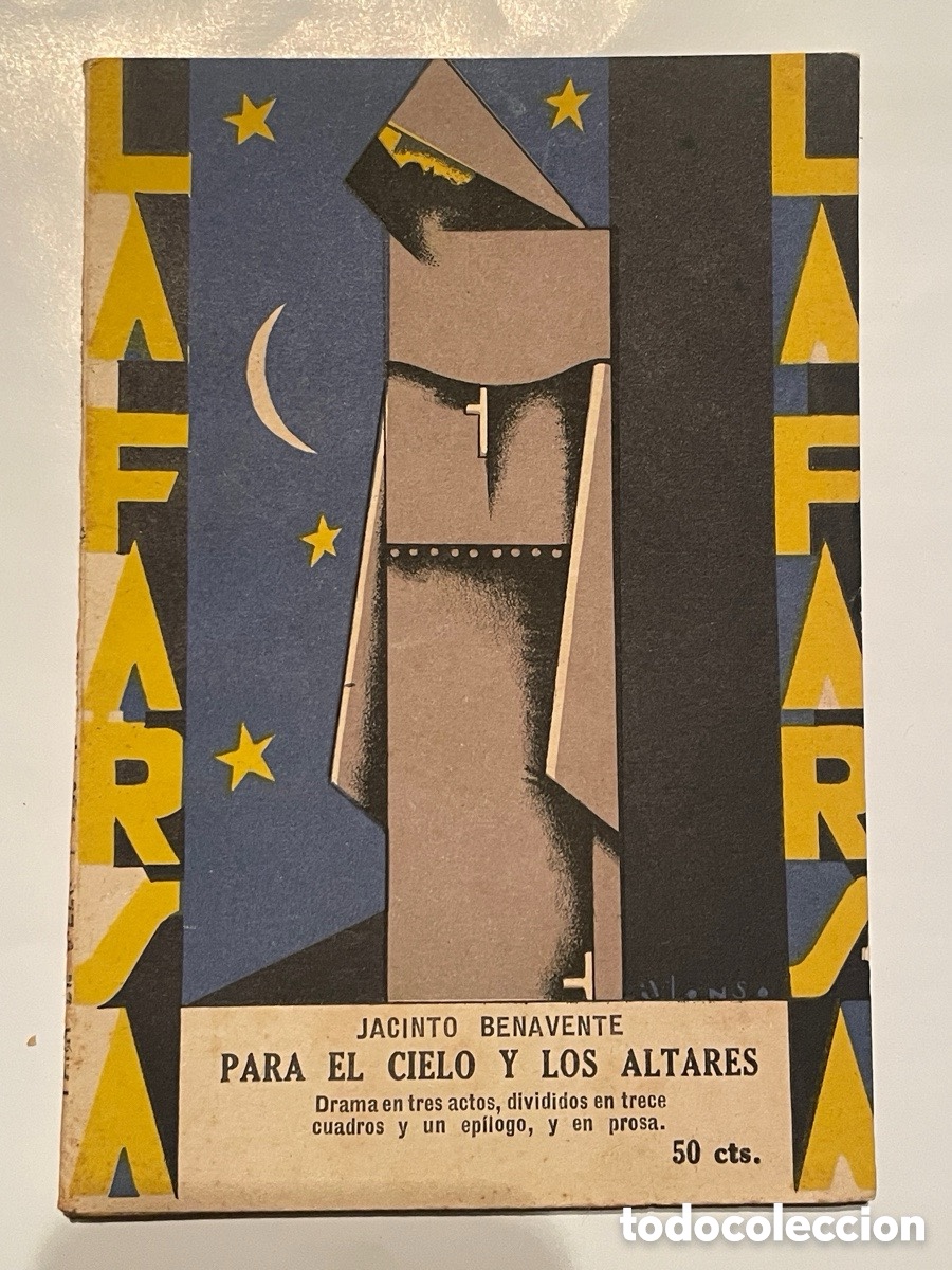 Libros antiguos: Para el cielo y los altares. Jacinto Benavente. La Farsa. Teatro