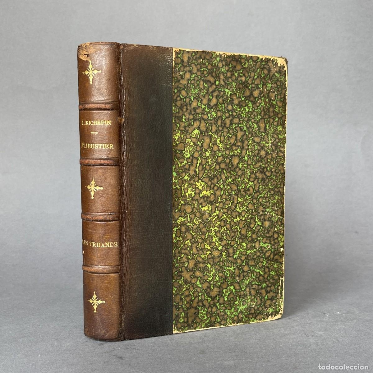 Libros antiguos: A&ntilde;o 1899 - Le flibustier - Les truands - primera edici&oacute;n - Bohemia - Richepin - Teatro