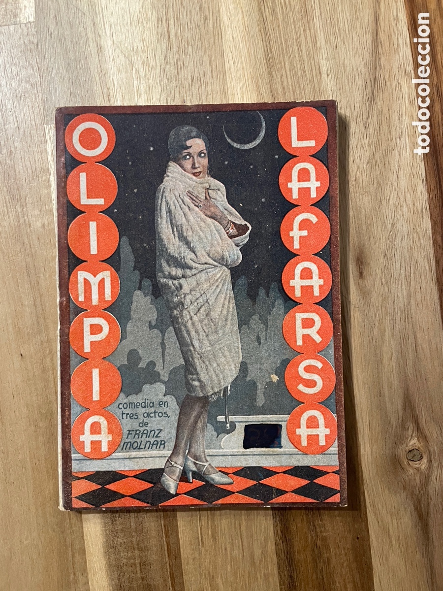 Libros antiguos: Olimpia. Franz Molnar. La farsa. A&ntilde;o 1930. Comedia en tres actos.