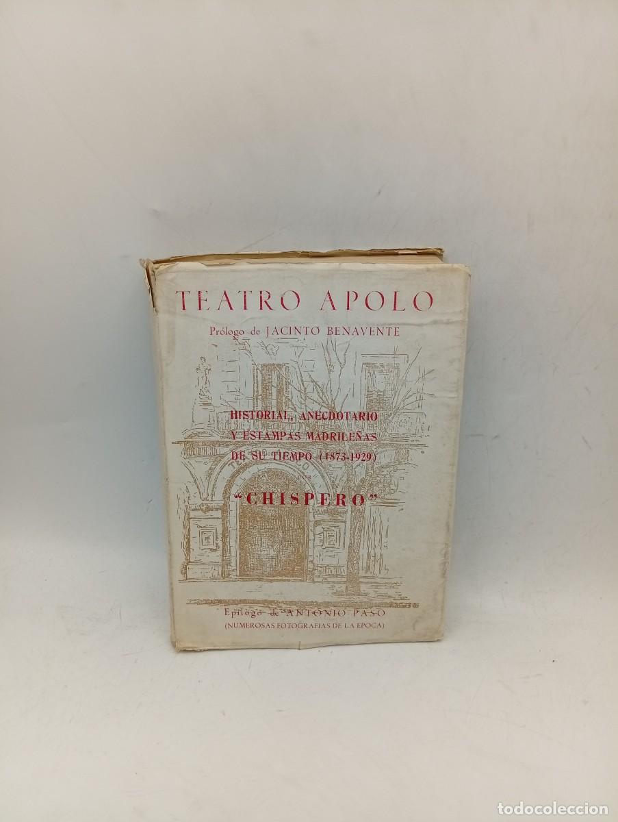 Libros antiguos: TEATRO APOLO. HISTORIAL, ANECDOTARIO Y ESTAMPAS MADRILE&Ntilde;AS DE SU TIEMPO, 1873-1929. CHISPERO.