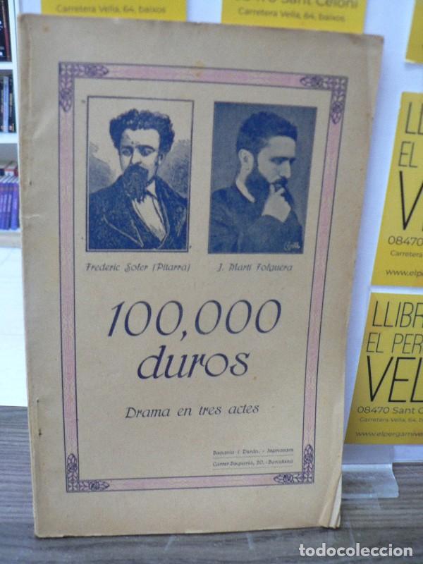 Libros antiguos: 100.000 Duros - Frederic Soler (Pitarra) i J. Mart&iacute; Folguera - Bonavia i Duran - 1916, 2&ordf; ed.