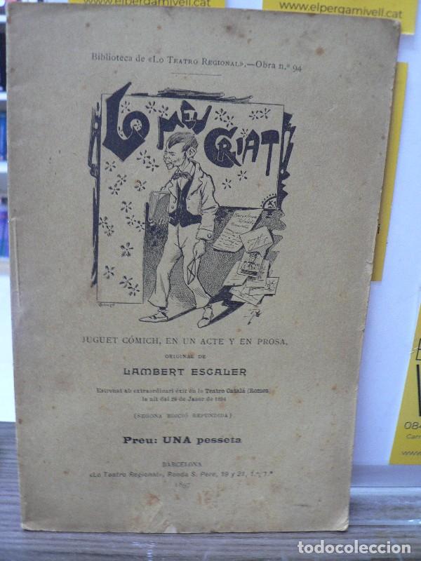 Libros antiguos: Lo meu criat: Juguet comich en un acte y en prosa - Lambert Escaler - Gutenberg - 1897, 2&ordf; ed. - Tea