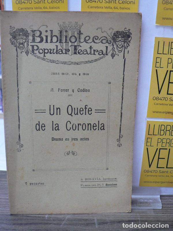 Libros antiguos: Un quefe de la Coronela: Drama en tres actes - Ferrer y Codina, A. - Salvador Bonavia - 1910, 3&ordf; ed.