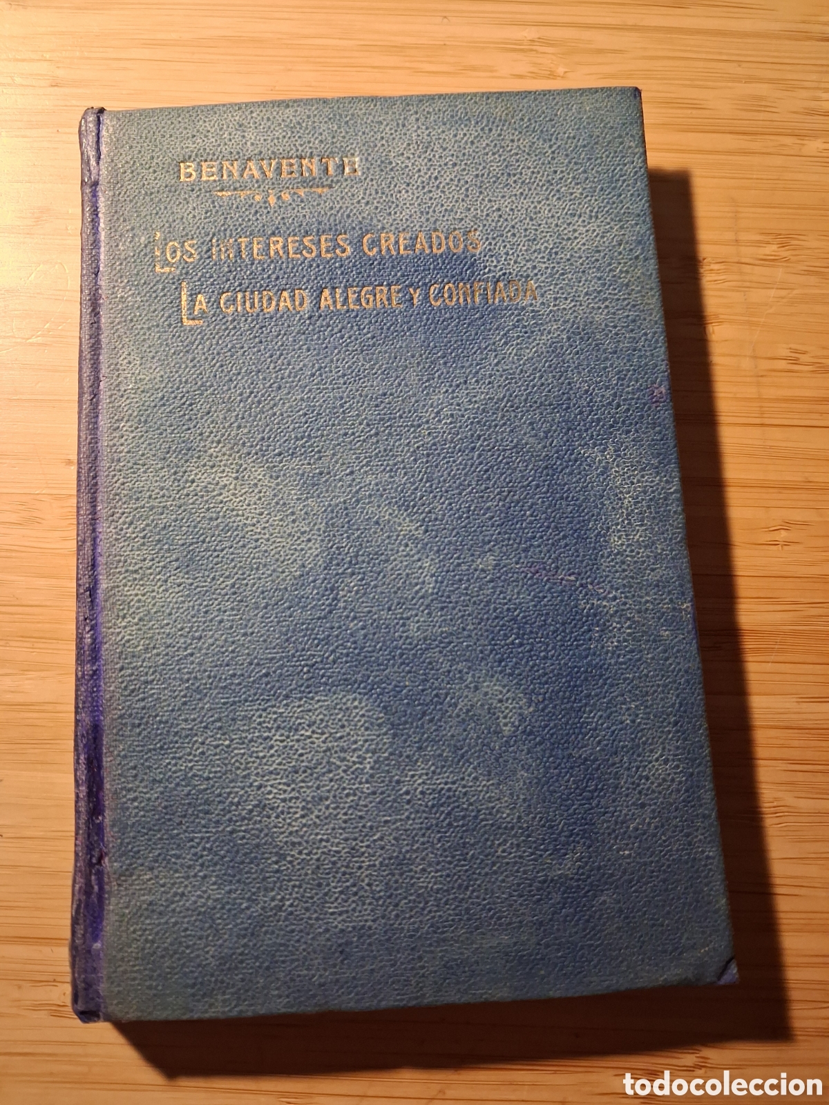Livros antigos: Los intereses creados. La ciudad alegre y confiada - Jacinto Benavente (Suc. de Hernando 1916)
