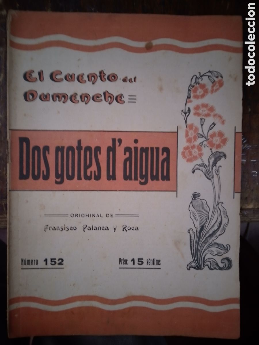 Libros antiguos: DOS GOTES D' AIGUA. PALANCA Y ROCA, FRANSISEO. EL CUENTO DEL DUMENCHE. A&Ntilde;O III. VALENCIA. 1916