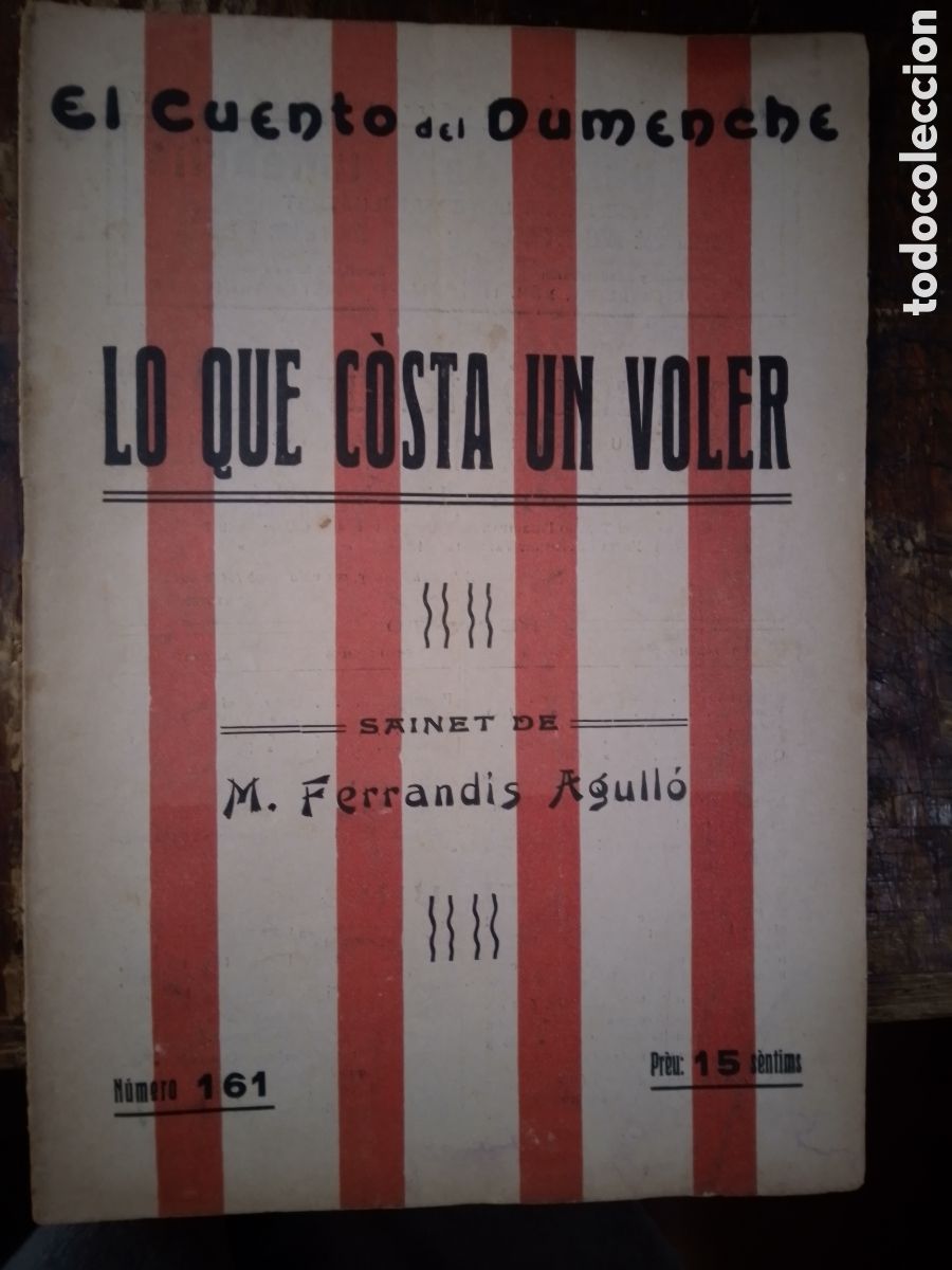 Libros antiguos: LO QUE COSTA UN VOLER. FERRANDIS AGULLO, M. EL CUENTO DEL DUMENCHE. A&Ntilde;O IV. VALENCIA. 1917