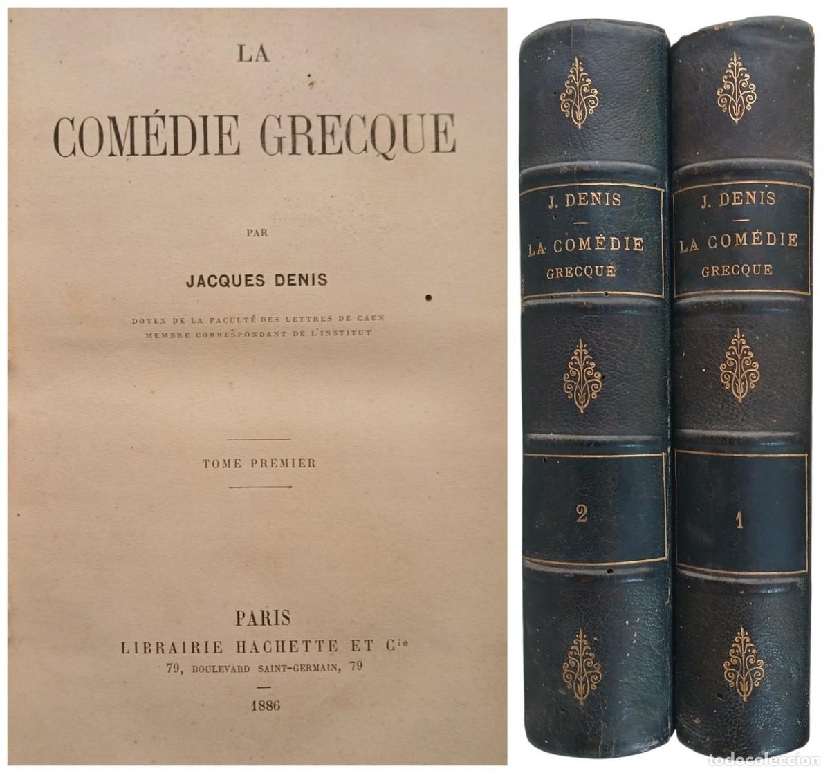 Libros antiguos: La Com&eacute;die Grecque - 2 volumes. Jacques Denis - Hachette,1886