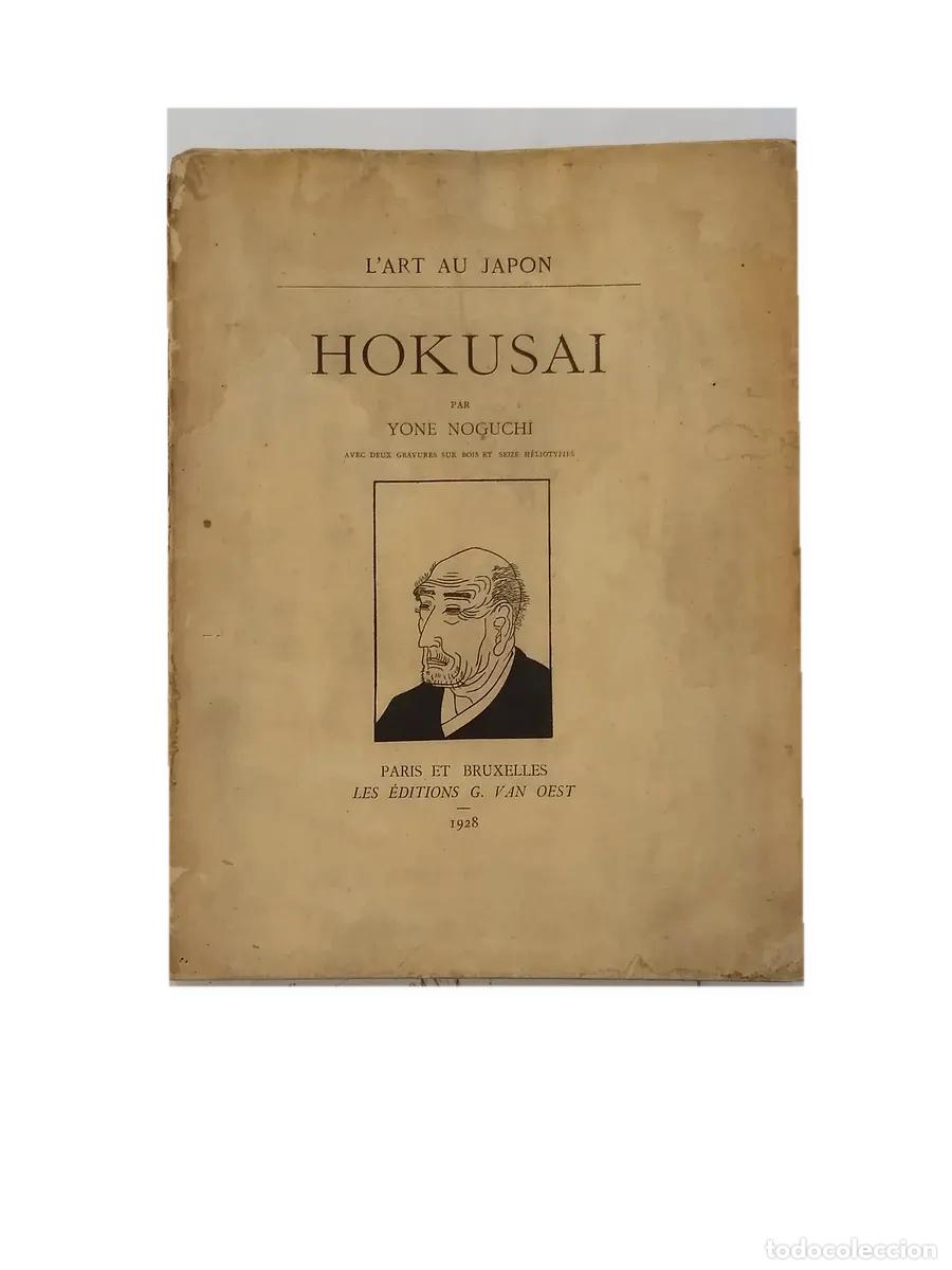 Libros antiguos: YONE NOGUCHI &ndash; HOKUSAI &ndash; LES &Eacute;DITIONS G. VAN OEST &ndash; 1928 LM