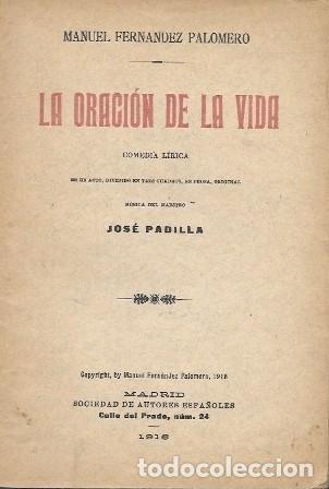Libros antiguos: LA ORACION DE LA VIDA (COMEDIA LIRICA CON MUSICA DE JOSE PADILLA)- FDEZ. PALOMERO, M.- A-FOLLETO-341