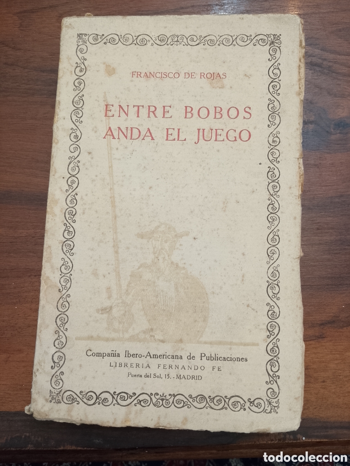 Libros antiguos: 1929. Entre bobos anda el juego &mdash; Francisco de Rojas Zorrilla (CIAP / Librer&iacute;a Fernando Fe)