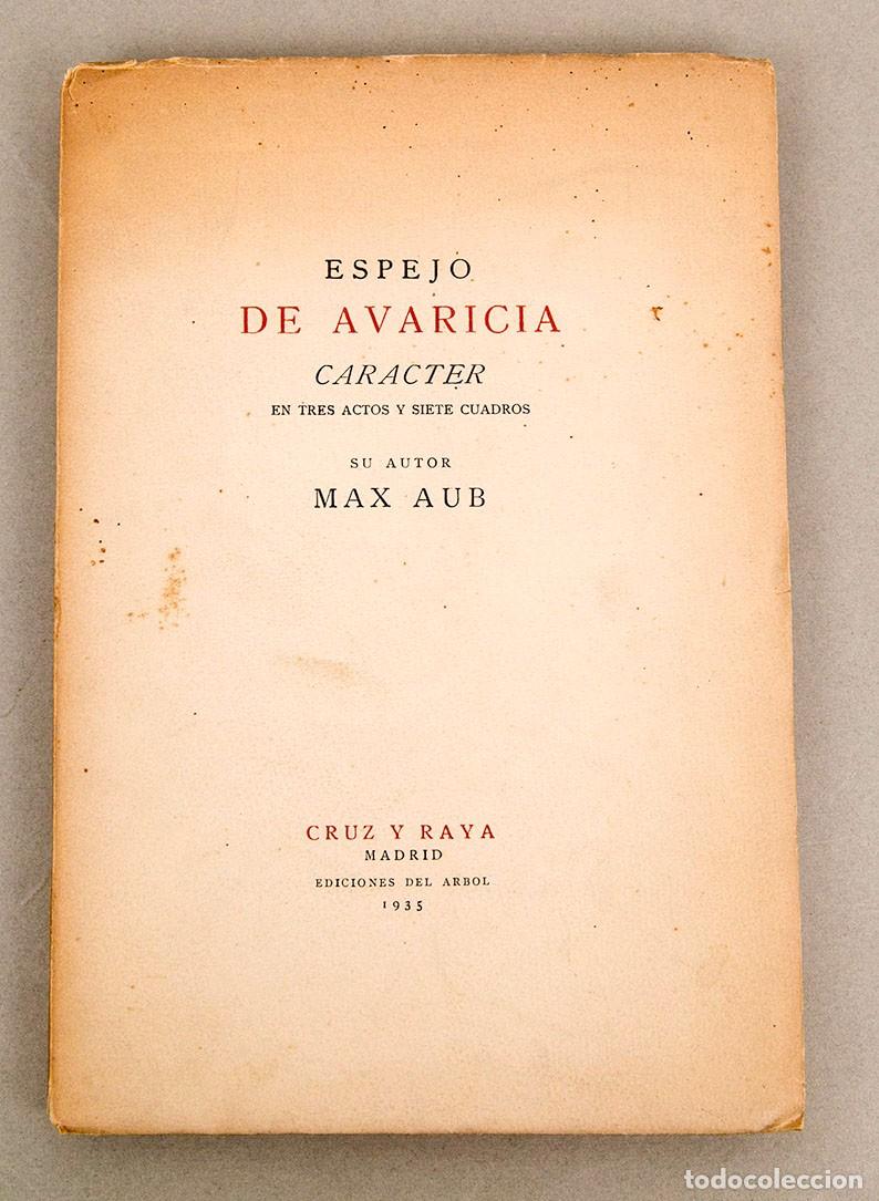 Libros antiguos: MAAX AUB - ESPEJO DE AVARICIA - 1935 - PRIMERA EDICI&Oacute;N