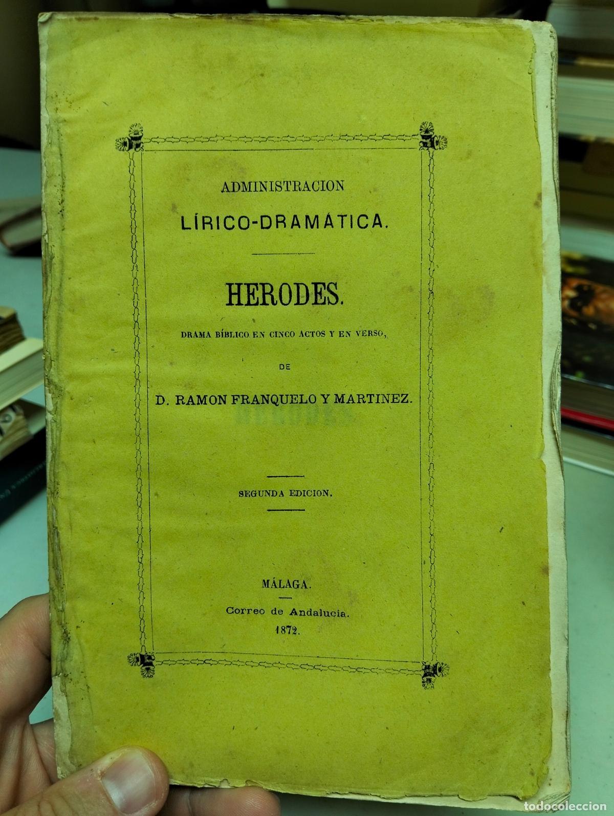 Libros antiguos: Raro. Literatura. Adm. Lirica Dramatica, Herodes, Ramon Franquelo, Malaga, 1872, VISITA CATALOGO L55