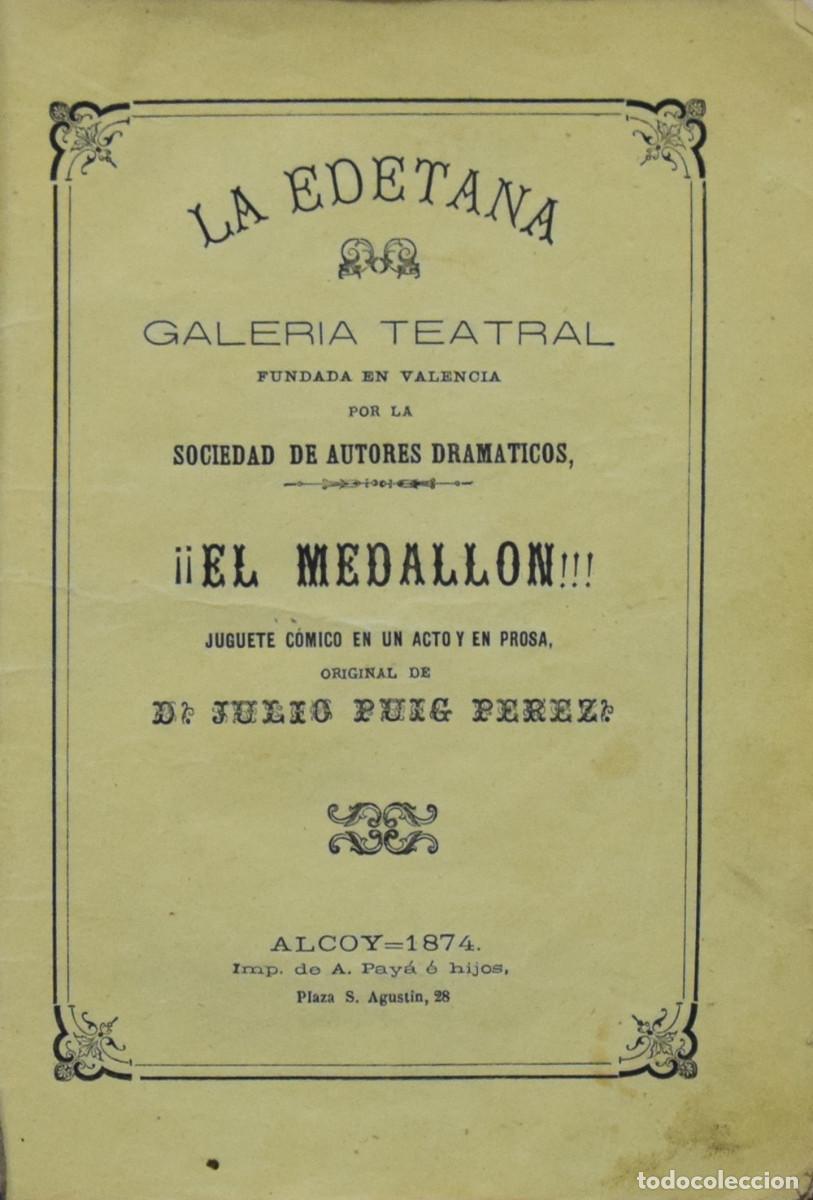 Libros antiguos: EL MEDALLON. JUGUETE C&Oacute;MICO EN UN ACTO Y EN PROSA - Julio PUIG PEREZ