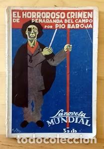 Libros antiguos: El horroroso crimen de Pe&ntilde;aranda del Campo - P&iacute;o Baroja - La Novela Mundial - 1926