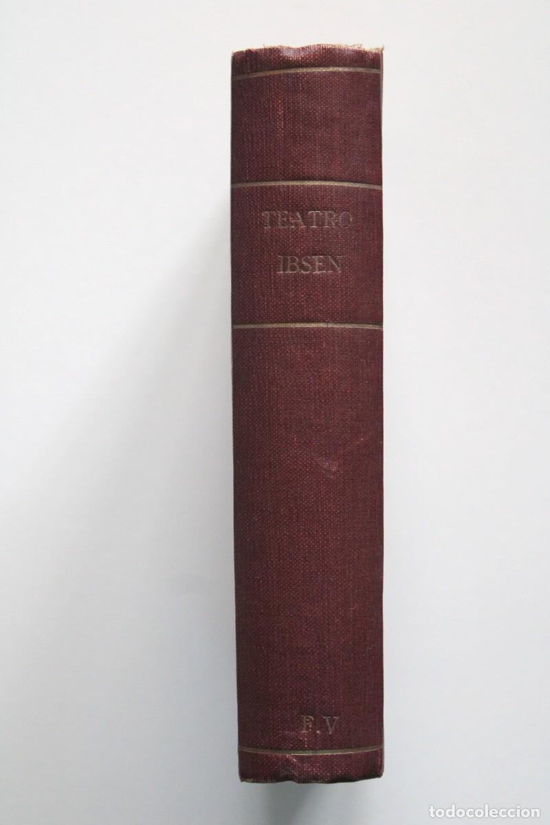 Libros antiguos: E. Ibsen - Peer Gynt El pato silvestre El ni&ntilde;o Eyolf La uni&oacute;n de los j&oacute;venes - Mill&aacute; y Pi&ntilde;ol 1916