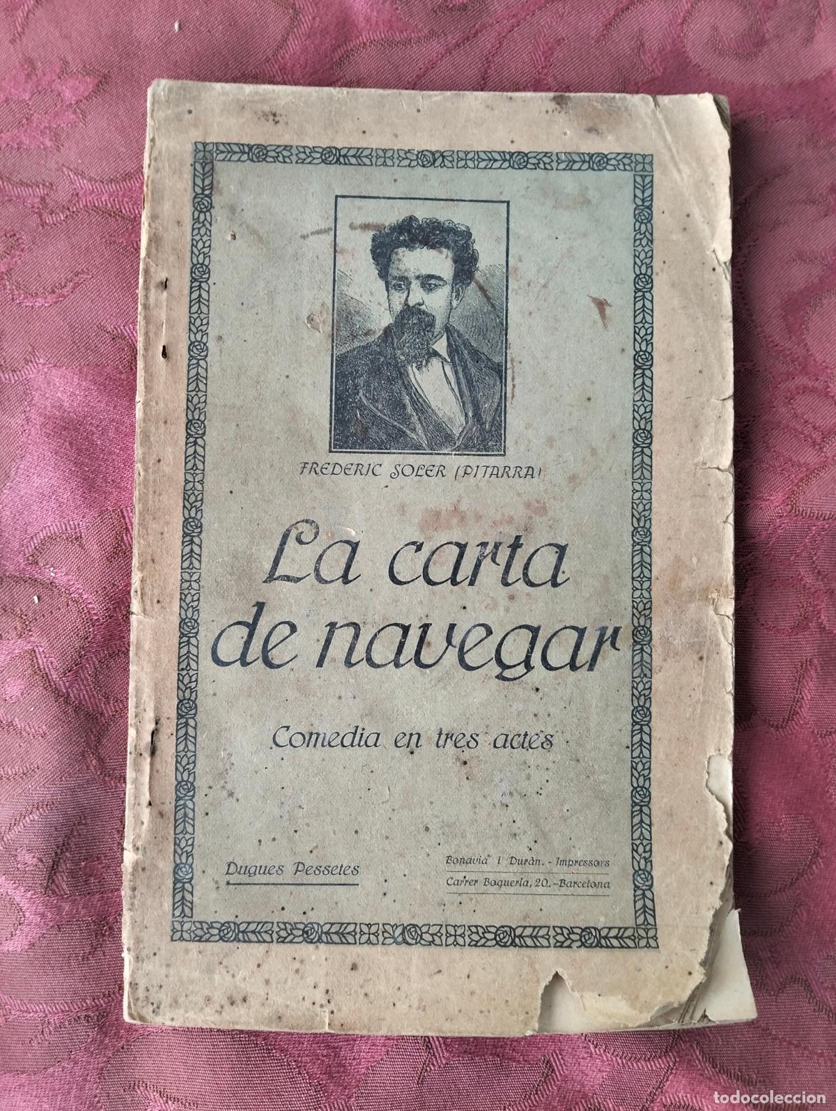 Libros antiguos: La carta de navegar comedia en tres actes frederic soler pitarra