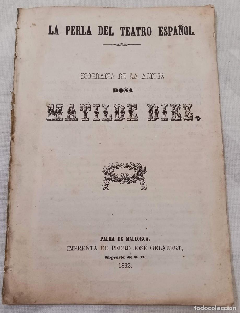 Libros antiguos: LA PERLA DEL TEATRO ESPA&Ntilde;OL (1862): BIOGRAF&Iacute;A DE LA ACTRIZ DO&Ntilde;A MATILDE DIEZ