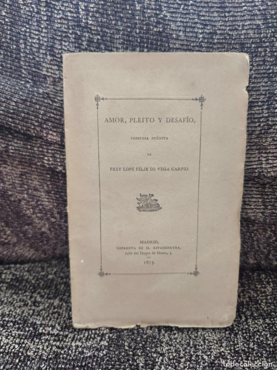 Libros antiguos: Amor, pleito y desaf&iacute;o - F&eacute;lix Lope de Vega Carpio (primera edici&oacute;n)