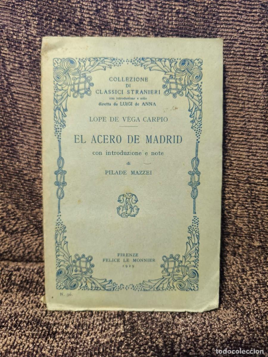 Libros antiguos: El acero de Madrid - F&eacute;lix Lope de Vega Carpio (edici&oacute;n de 1929)