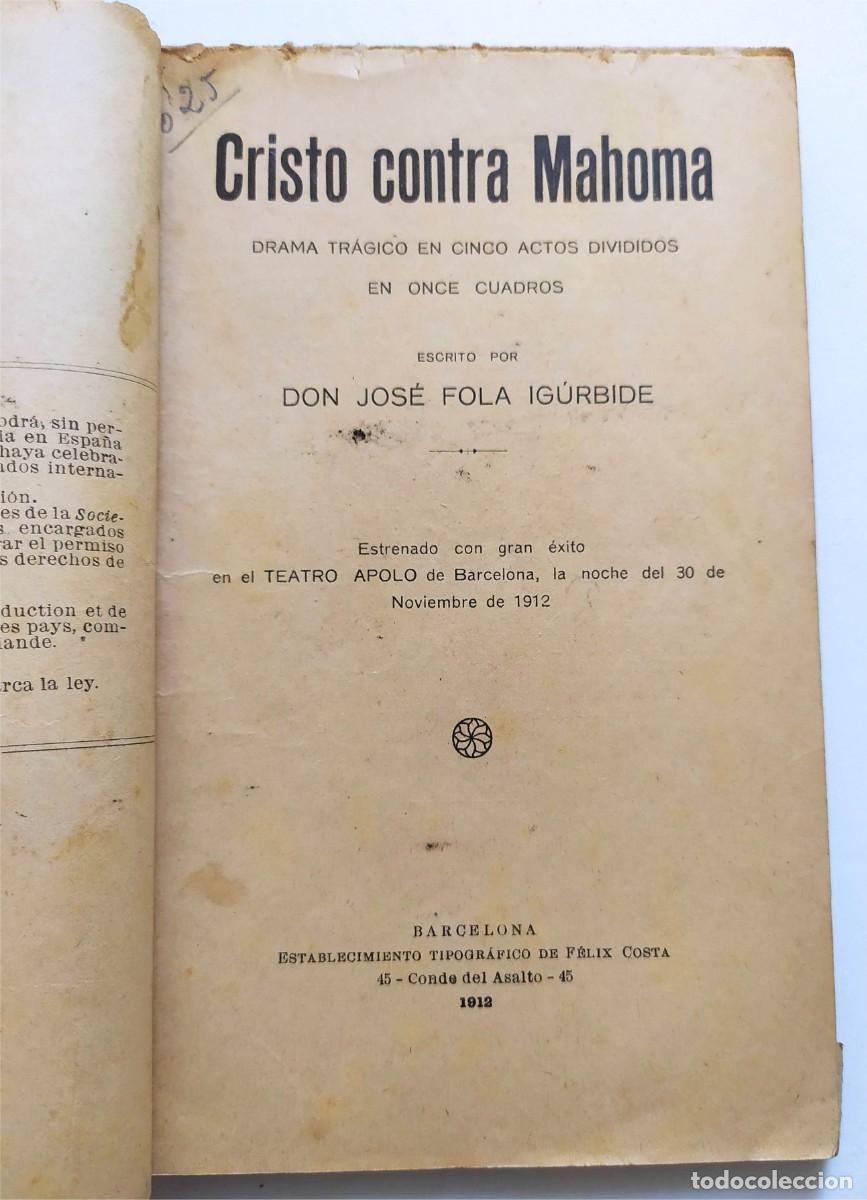 Libros antiguos: Cristo contra Mahoma. Jos&eacute; Fola Ig&uacute;rbide. Drama tr&aacute;gico en cinco actos. Barcelona, 1912