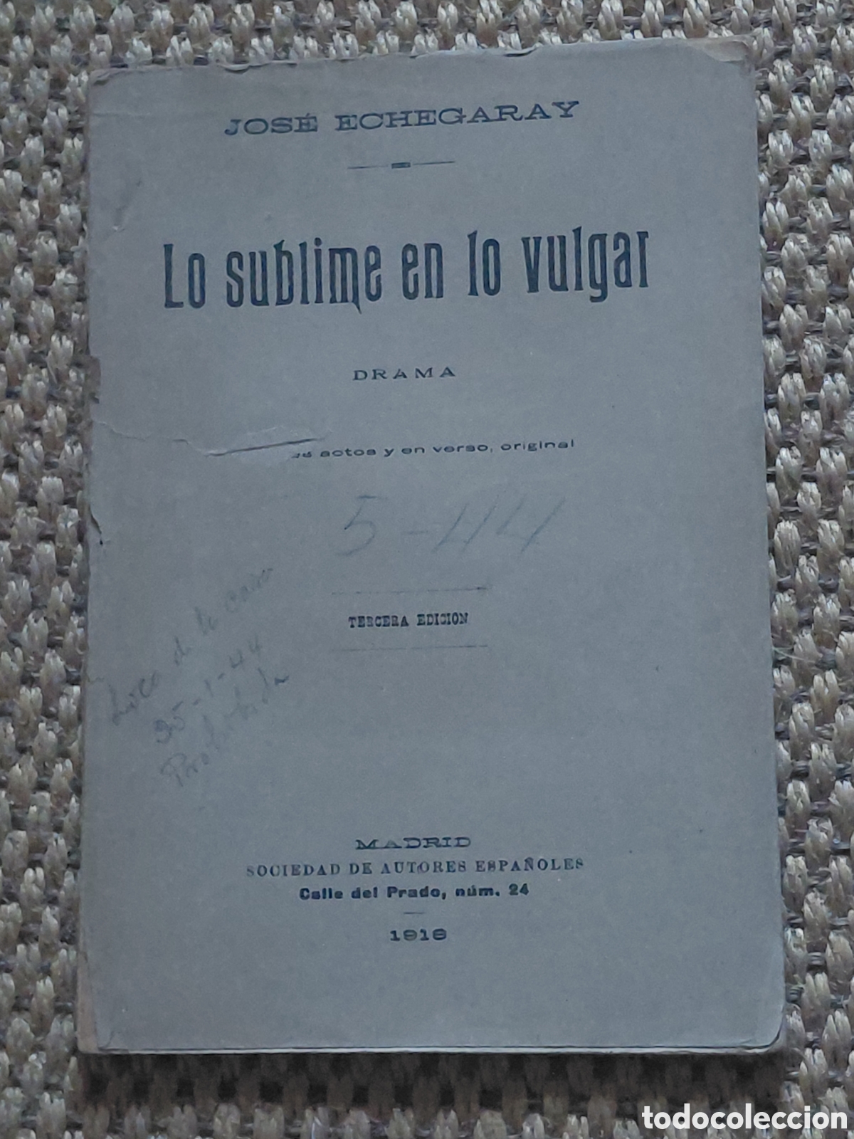 Libros antiguos: Lo sublime en lo vulgar. Jos&eacute; Echegaray. Madrid, 1918. 3&ordf; In 4&ordm; menor rustica tipografica 14x20cm 9