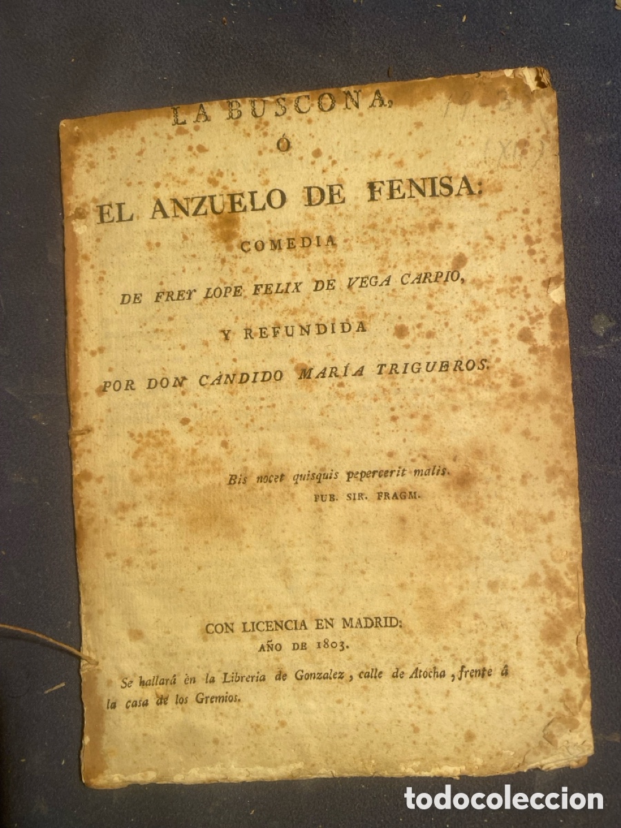 Libros antiguos: (PLIEGO DE CORDEL) LOPE FELIX DE VEGA CARPIO: - LA BUSCONA O EL ANZUELO DE FENISA ... - (1803)