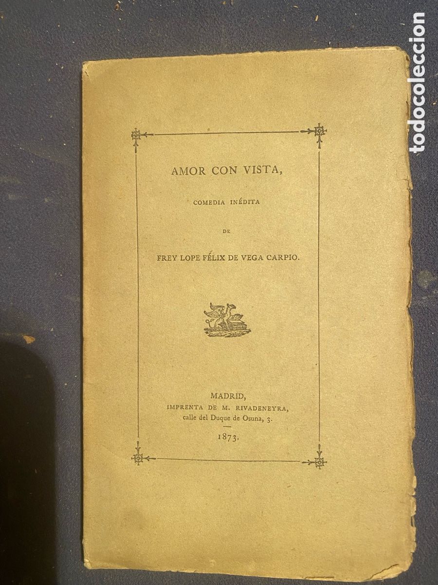 Libros antiguos: LOPE DE VEGA: - AMOR CON VISTA. COMEDIA INEDITA DE FREY LOPE FELIX DE VEGA CARPIO - (1873)