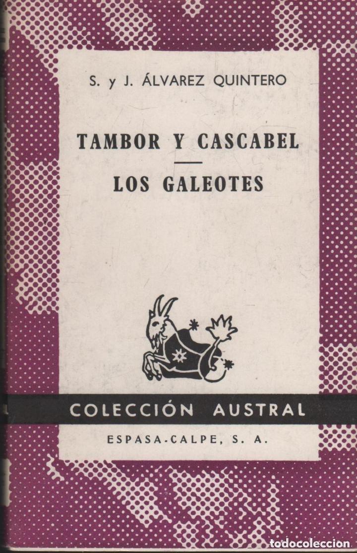 Libros antiguos: Tambor y cascabel. Los galeotes. S. y J. &Aacute;lvarez Quintero