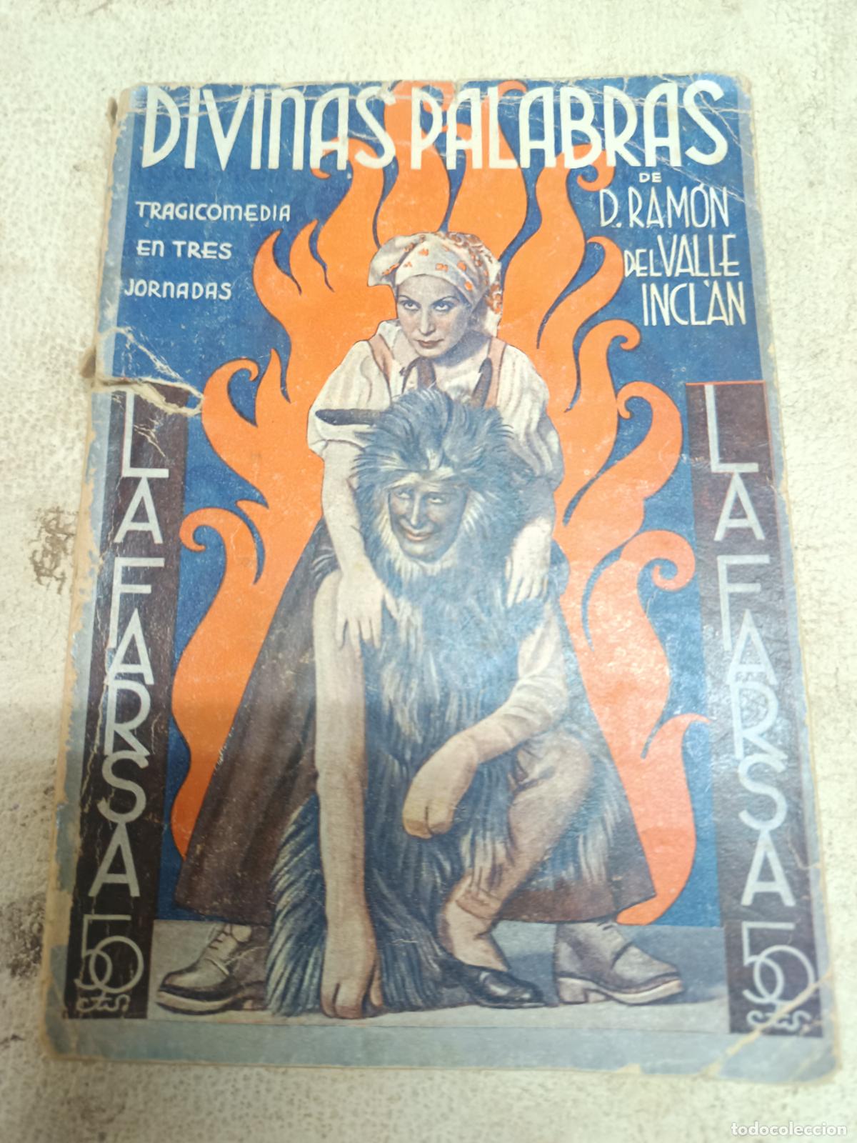 Libros antiguos: DIVINAS PALABRAS,RAMON DEL VALLE INCLAN,LA FARSA,NUM.327, 1933, 79 P&Aacute;G.. TEATRO