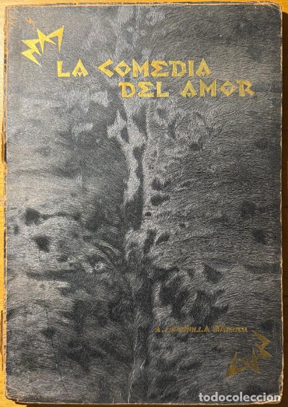 Libros antiguos: La comedia del amor - A. Lagunilla I&ntilde;&aacute;rritu - C. Ibero-Americana de Publicaciones - 1929, 1&ordf; edici&oacute;n