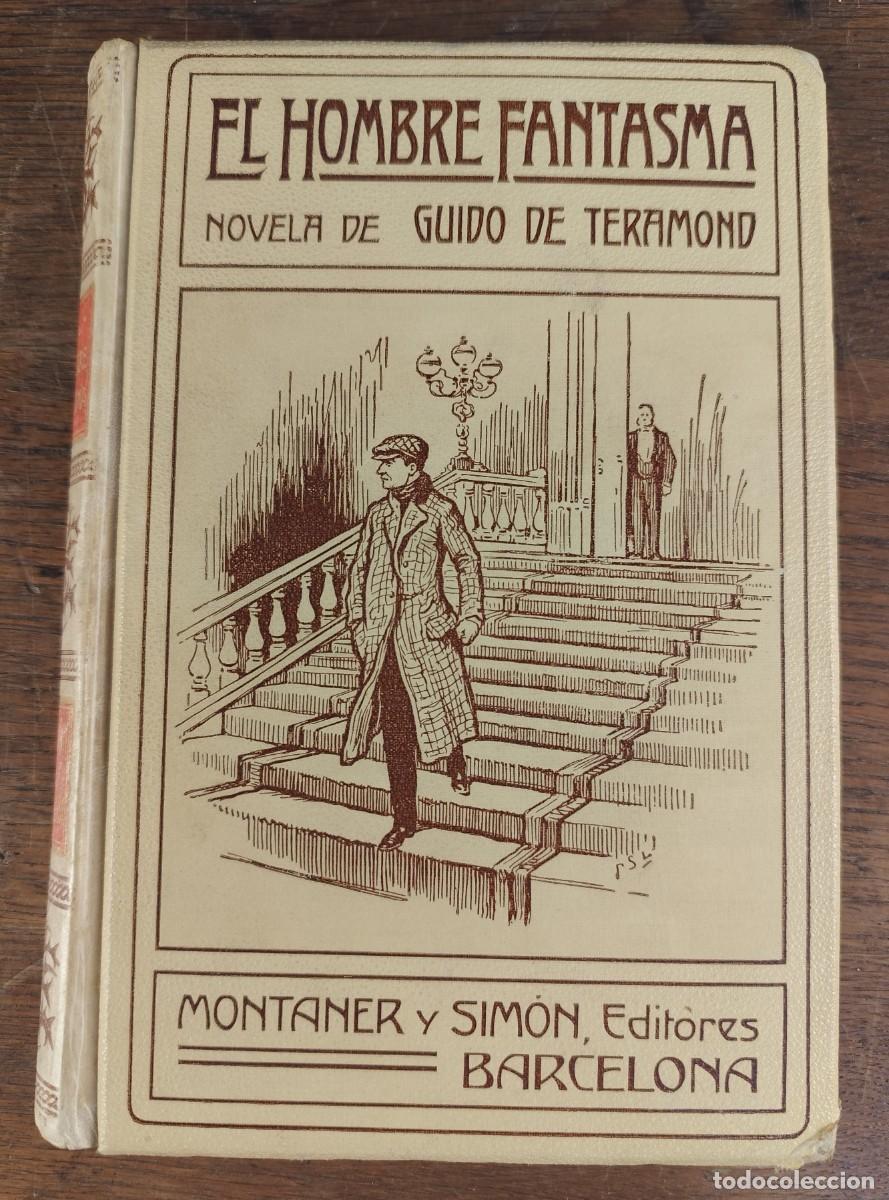 Libros antiguos: El hombre fantasma, Guido de Teramond, edici&oacute;n ilustrada Montaner y Sim&oacute;n, 1910