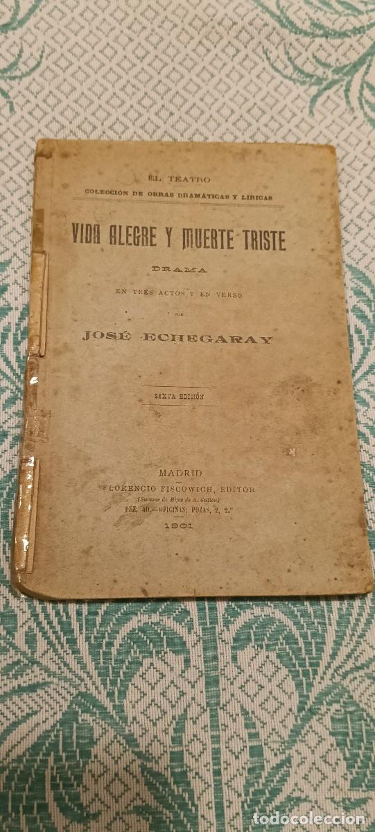 Libros antiguos: VIDA ALEGRE Y MUERTE TRISTE - JOS&Eacute; ECHEGARAY - ED. FISCOWICH 1901 MADRID