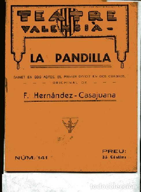Libros antiguos: HERNANDEZ CASAJUANA.,, LA PANDILLA, sainet en dos actes. TEATRE VALENCIA n&ordm; 141 ,1936 no hay oferta
