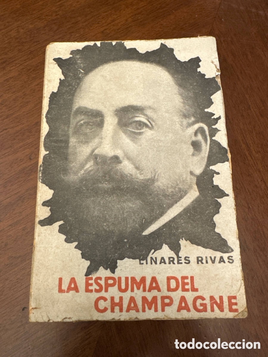 Libros antiguos: MANUEL LINARES RIVAS : LA ESPUMA DEL CHAMPAGNE. LA NOVELA TEATRAL A&Ntilde;O 1920