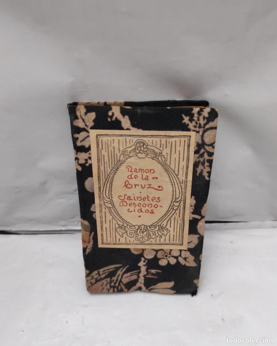 Old books: Ram&oacute;n de la Cruz: Sainetes desconocidos: Primera serie (Edici&oacute;n 1915 aprox., tapa dura)