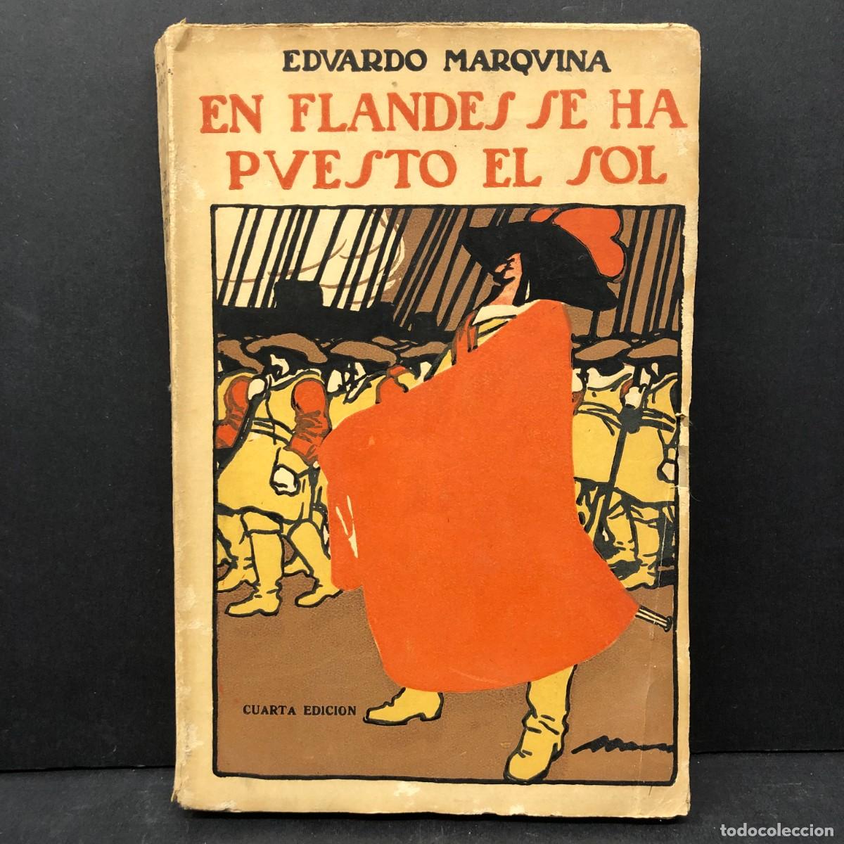 Libros antiguos: EN FLANDES SE HA PUESTO EL SOL - EDUARDO MARQUINA - 1914 / 95