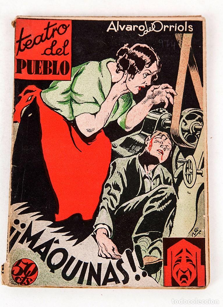 Libros antiguos: &iexcl;M&Aacute;QUINAS! - TEATRO DEL PUEBLO - JULIO DE 1936 - &Aacute;LVARO DE ORRIOLS