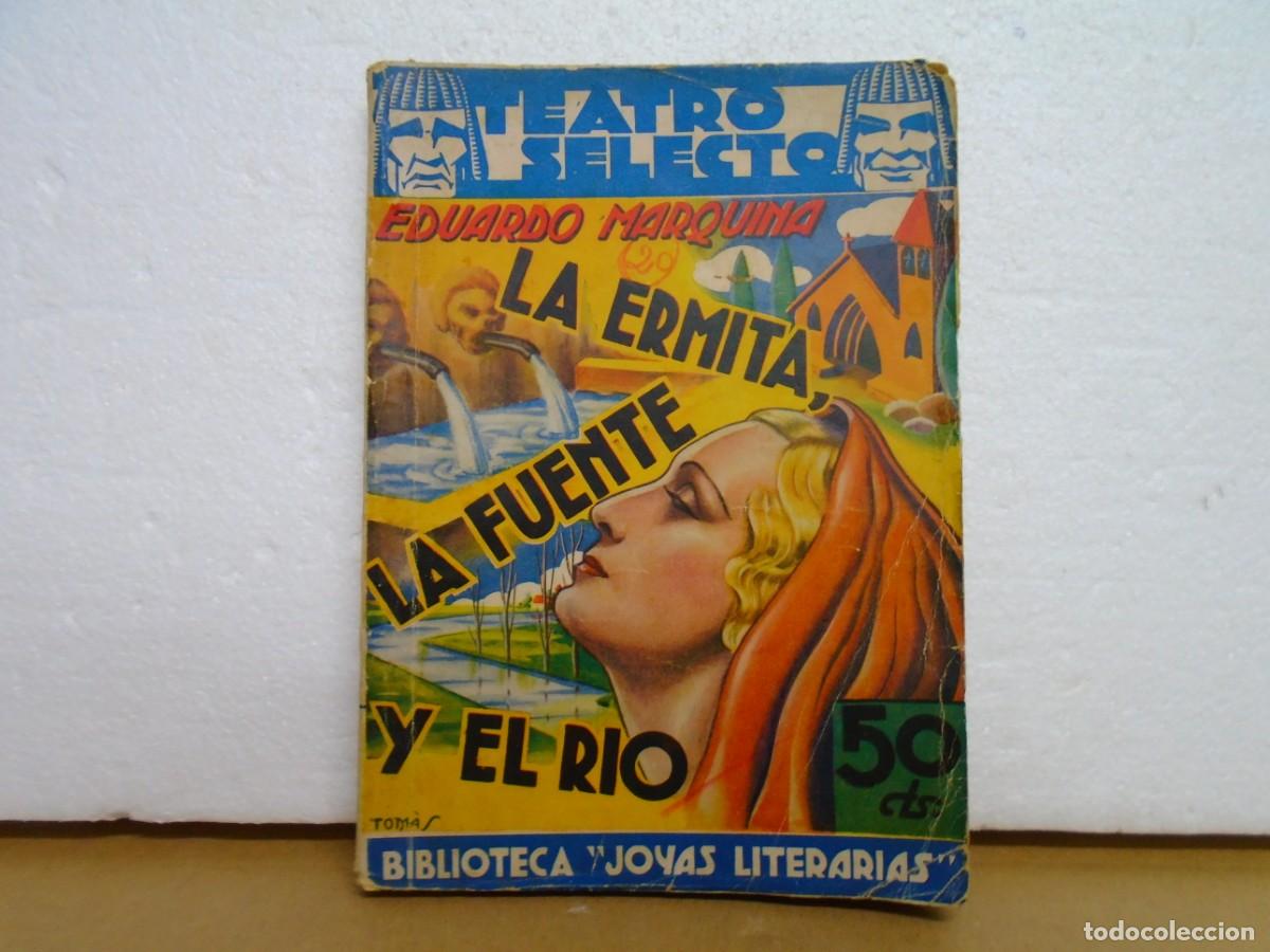 Libros antiguos: TEATRO SELECTO/LA ERMITA,LA FUENTE Y EL RIO/EDUARDO MARQUINA/N&ordm;5 FEBRERO 1936.