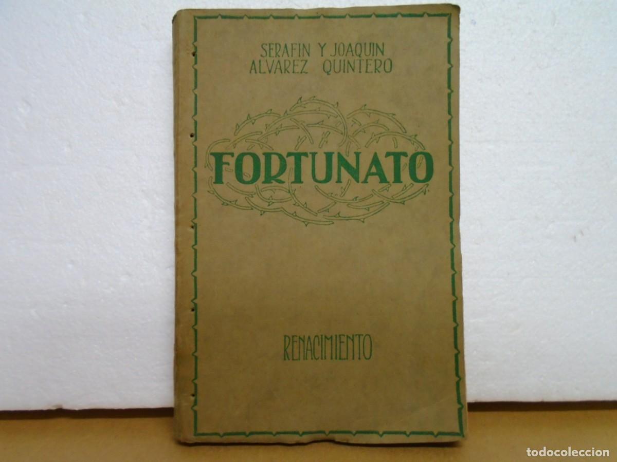 Libros antiguos: HERMANOS ALVAREZ QUINTERO/FORTUNATO/EDIT.RENACIMIENTO,MADRID 1912.