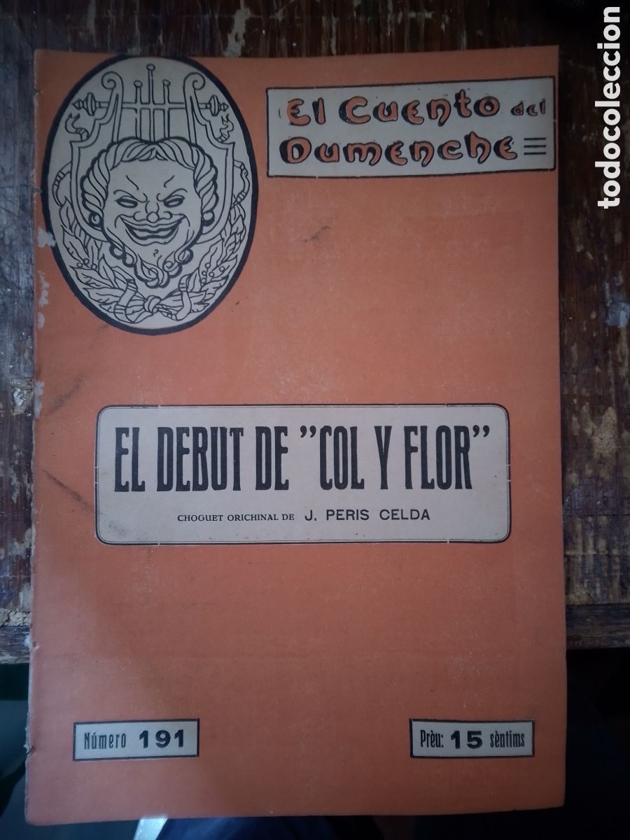 Antiquarische B&uuml;cher: EL DEBUT DE COL Y FLOR. PERIS CELDA, J. EL CUENTO DEL DUMENCHE. N. 191. SAINETE.1917