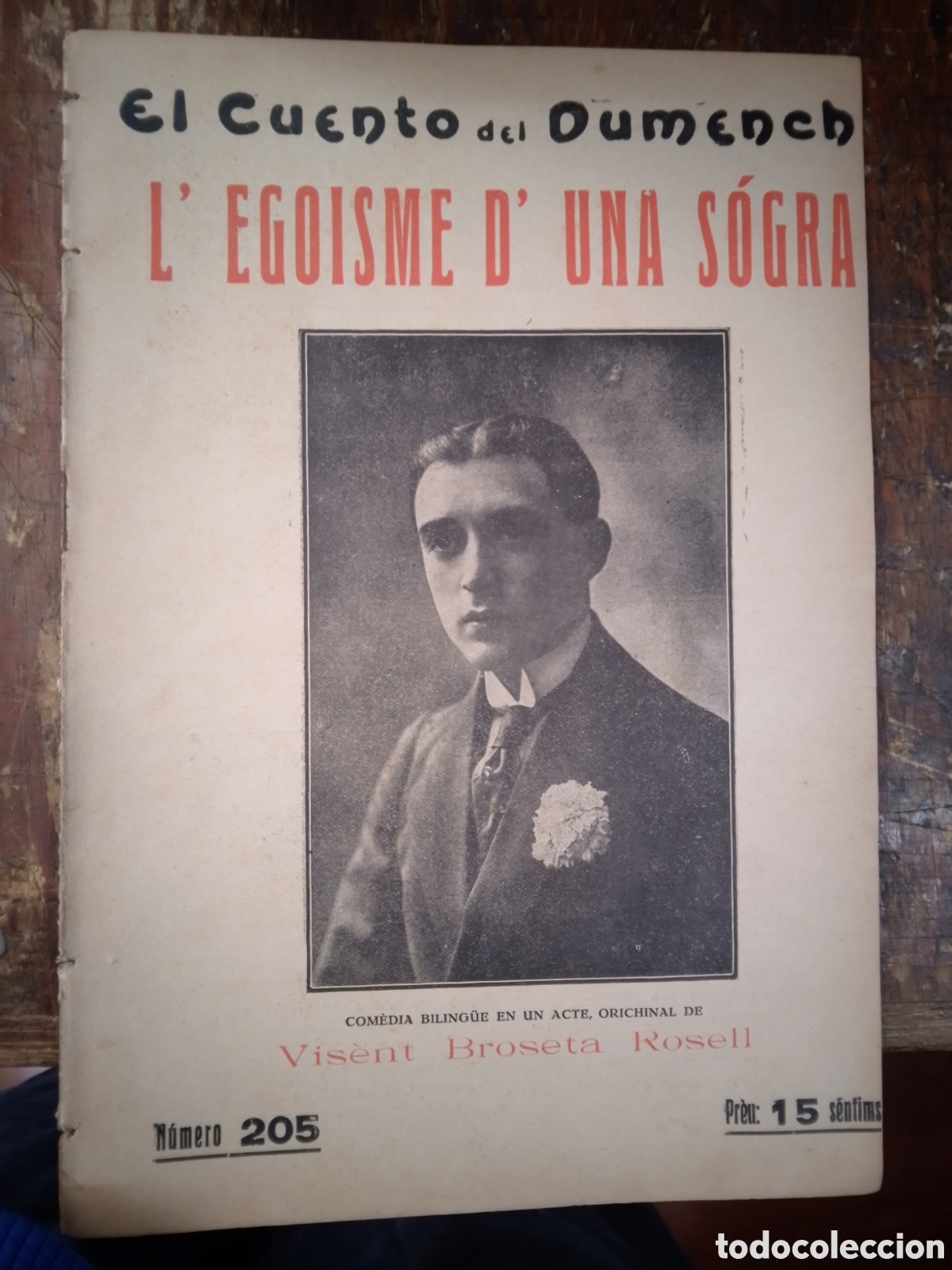 Antiquarische B&uuml;cher: L' EGOISME D' UNA SOGRA. BROSETA ROSELL, VISENT. EL CUENTO DEL DUMENCHE. N.205. SAINETE. 1917