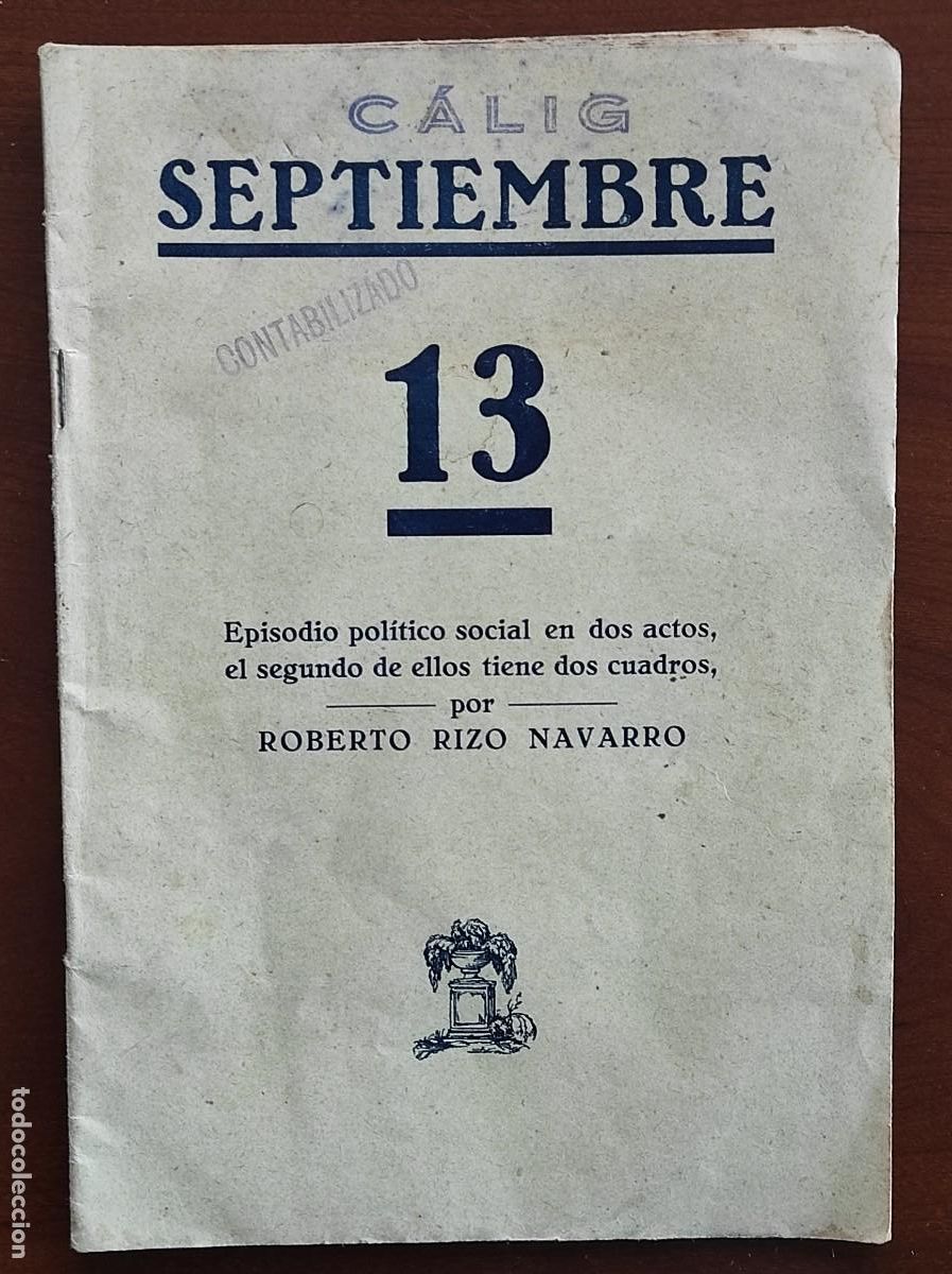 Antiquarische B&uuml;cher: OBRA TEATRAL PATRI&Oacute;TICA SEPTIEMBRE 13 - POR ROBERTO RIZO NAVARRO - GERONA A&Ntilde;O 1928